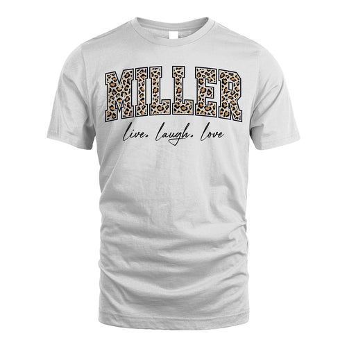 Live Laugh Love Custom Name With Leopard Pattern Shirt MILLER M1-13