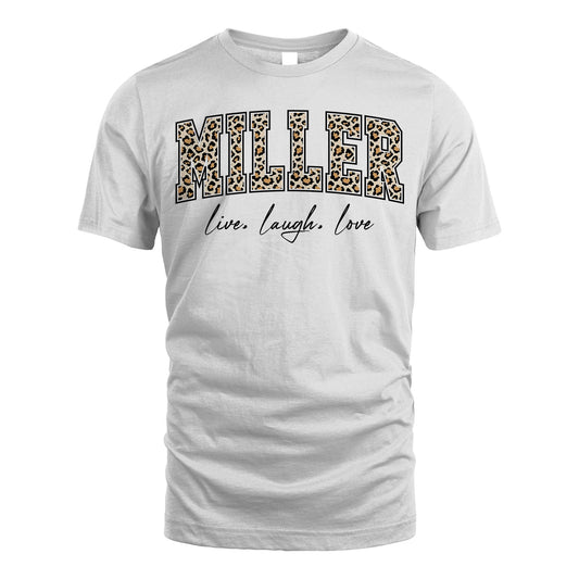 Live Laugh Love Custom Name With Leopard Pattern Shirt MILLER M1-13