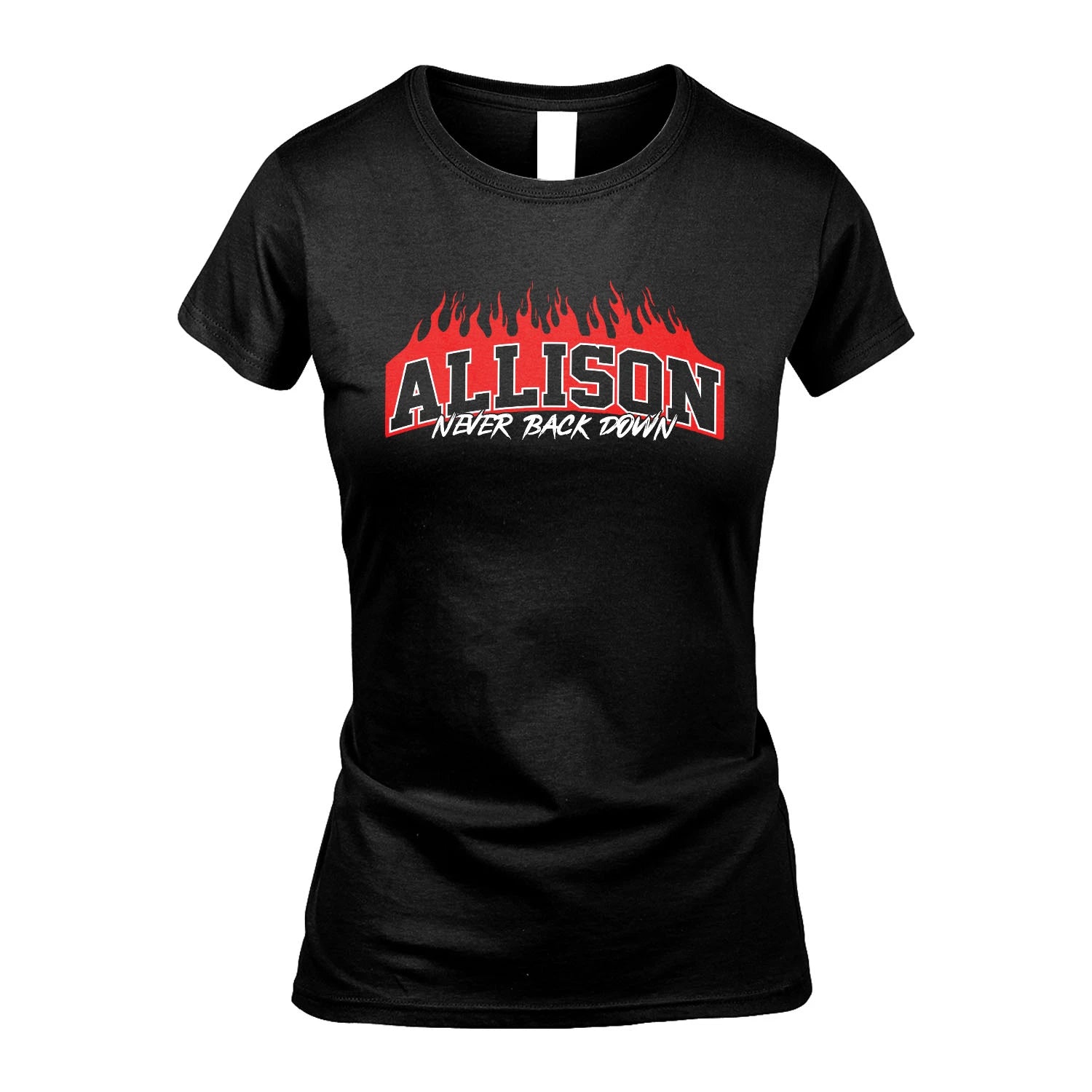 Never Back Down Your Name With Fire Shirt ALLISON M1-37