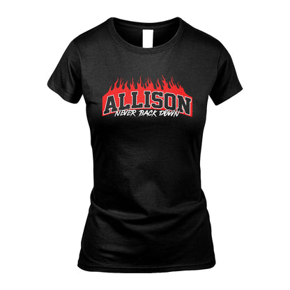 Never Back Down Your Name With Fire Shirt ALLISON M1-37