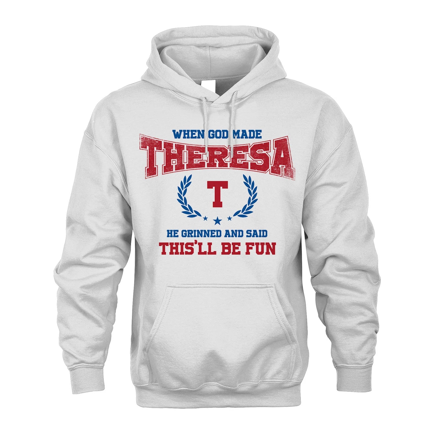 When God Made He Grinned And Said This'll Be Fun Shirt THERESA M1-12