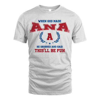 When God Made He Grinned And Said This'll Be Fun Shirt ANA M1-12