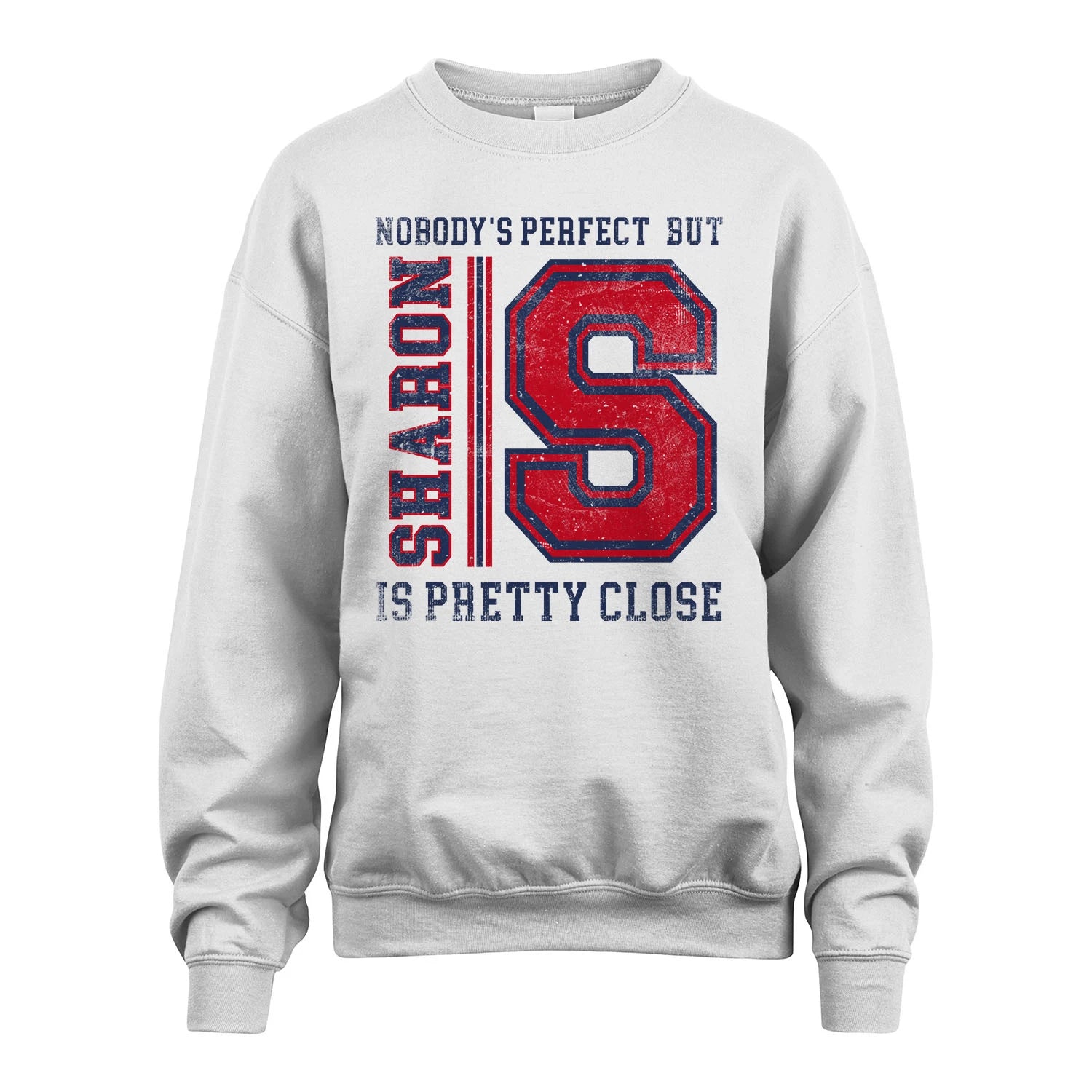 Nobody's Perfect, But Your Name Is Pretty Close SHARON M1-21