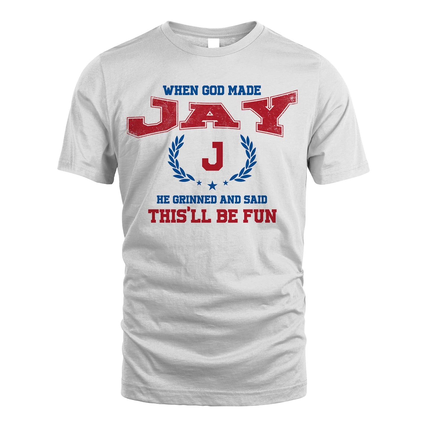 When God Made He Grinned And Said This'll Be Fun Shirt JAY M1-12