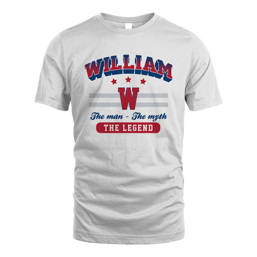 The Man The Myth The Legend With Your Name Shirt WILLIAM M1-35