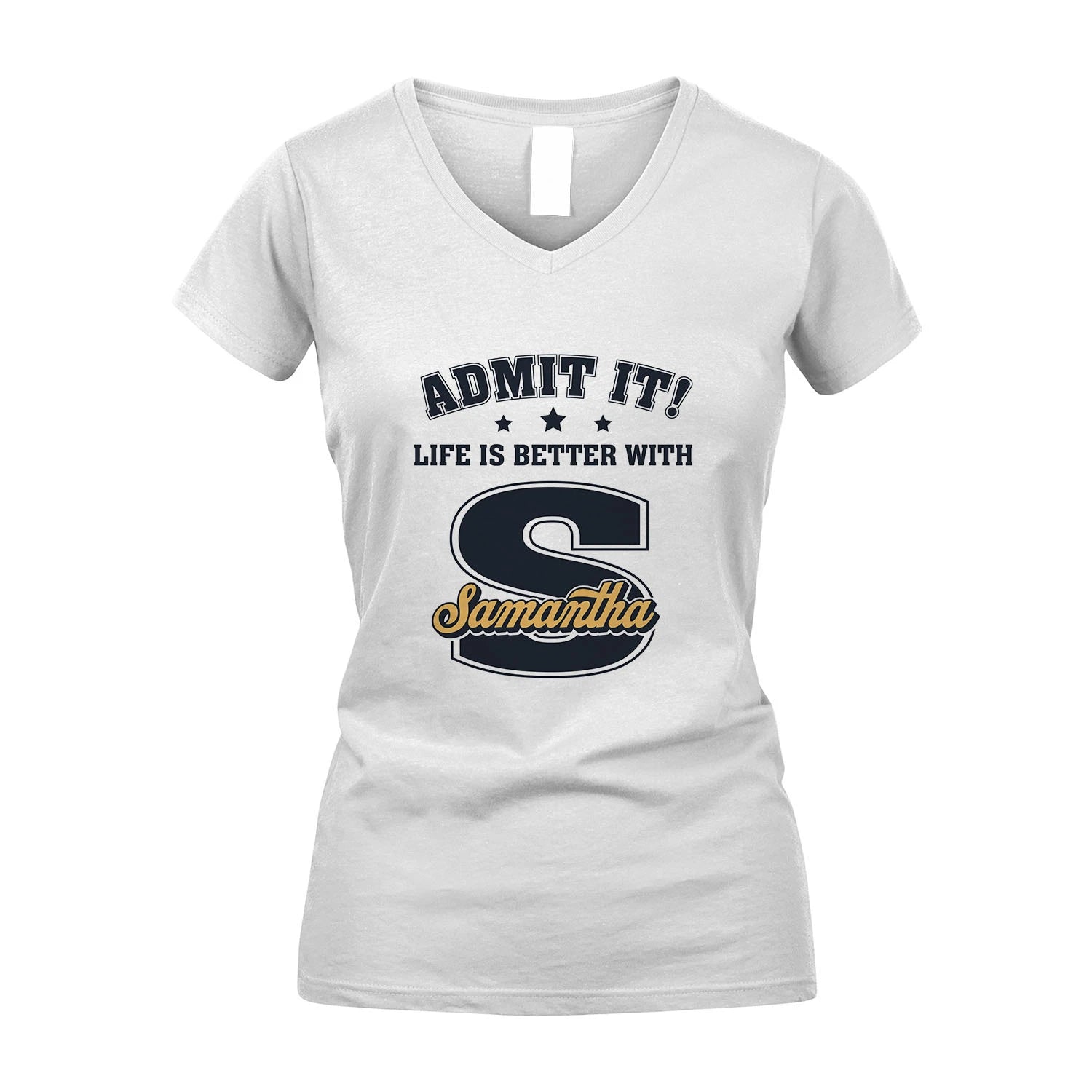 Life Is Better With Your Name Shirt SAMANTHA M1-17