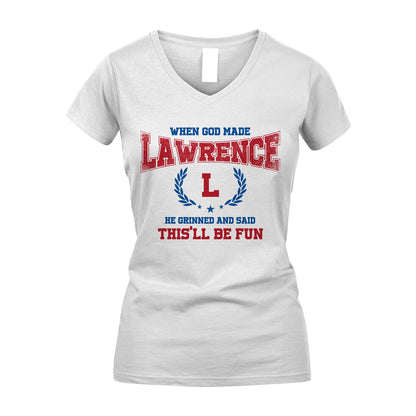 When God Made He Grinned And Said This'll Be Fun Shirt LAWRENCE M1-12