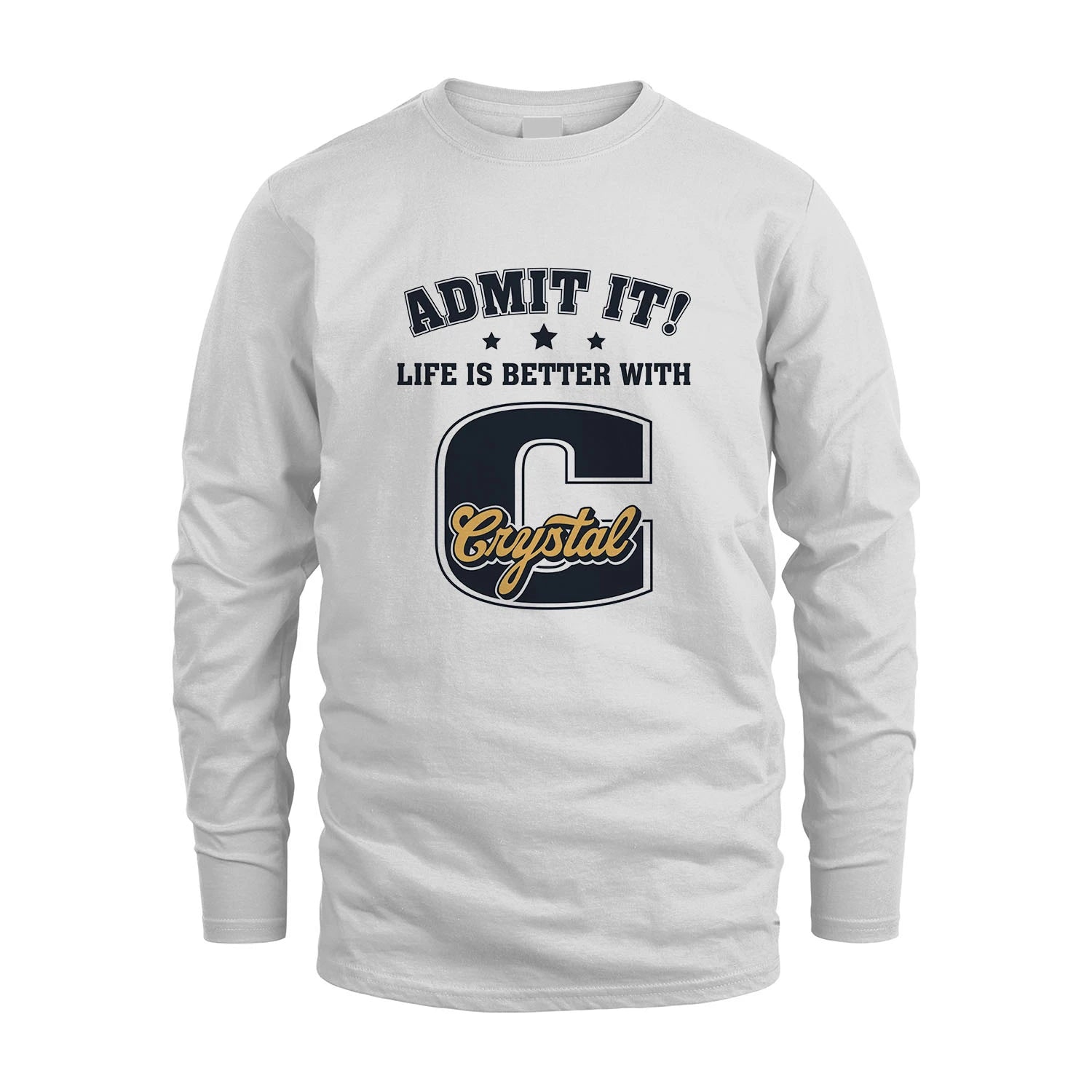 Life Is Better With Your Name Shirt CRYSTAL M1-17