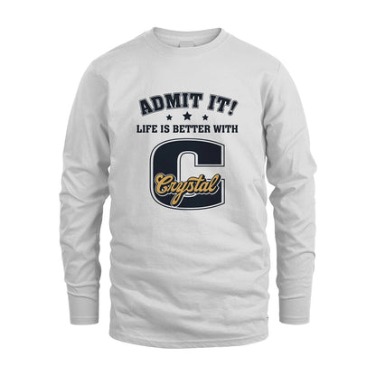 Life Is Better With Your Name Shirt CRYSTAL M1-17