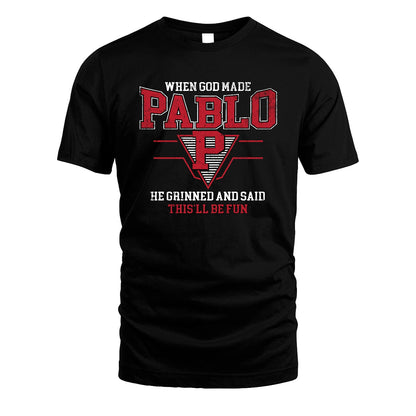 When God Made Your Name He Grinned And Said This'll Be Fun Baseball Shirt PABLO M1-29