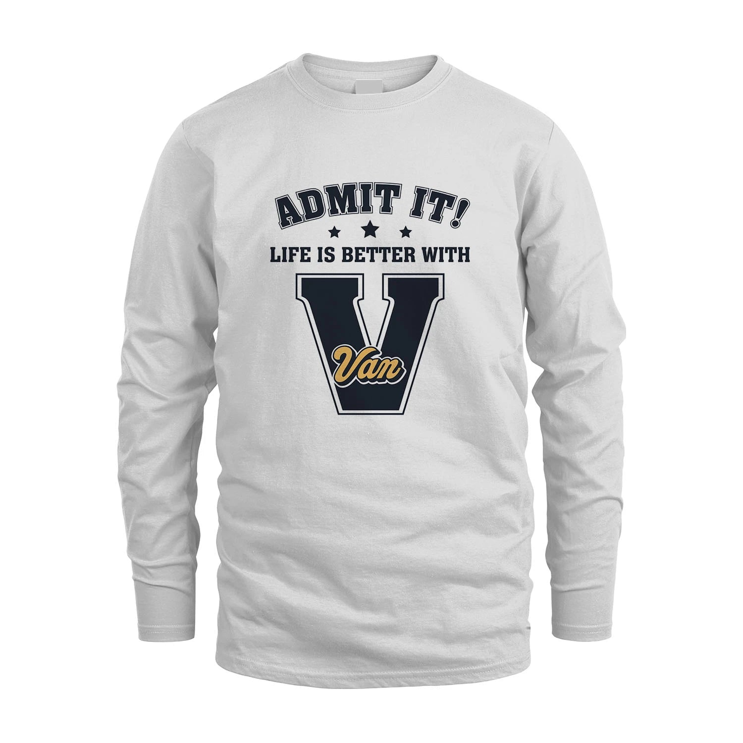 Life Is Better With Your Name Shirt VAN M1-17