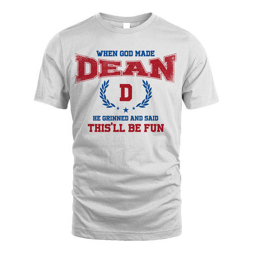 When God Made He Grinned And Said This'll Be Fun Shirt DEAN M1-12