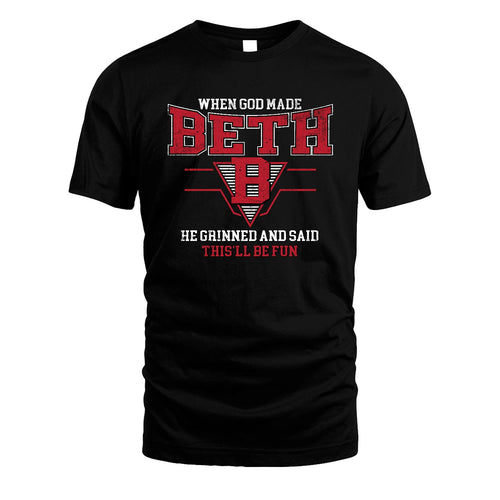 When God Made Your Name He Grinned And Said This'll Be Fun Baseball Shirt BETH M1-29