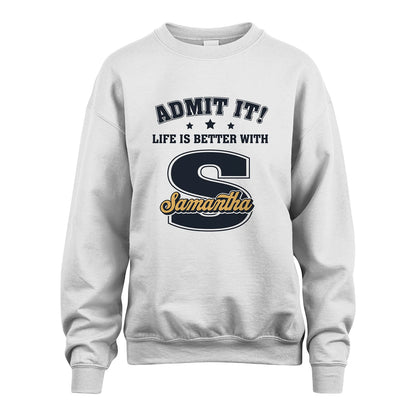 Life Is Better With Your Name Shirt SAMANTHA M1-17