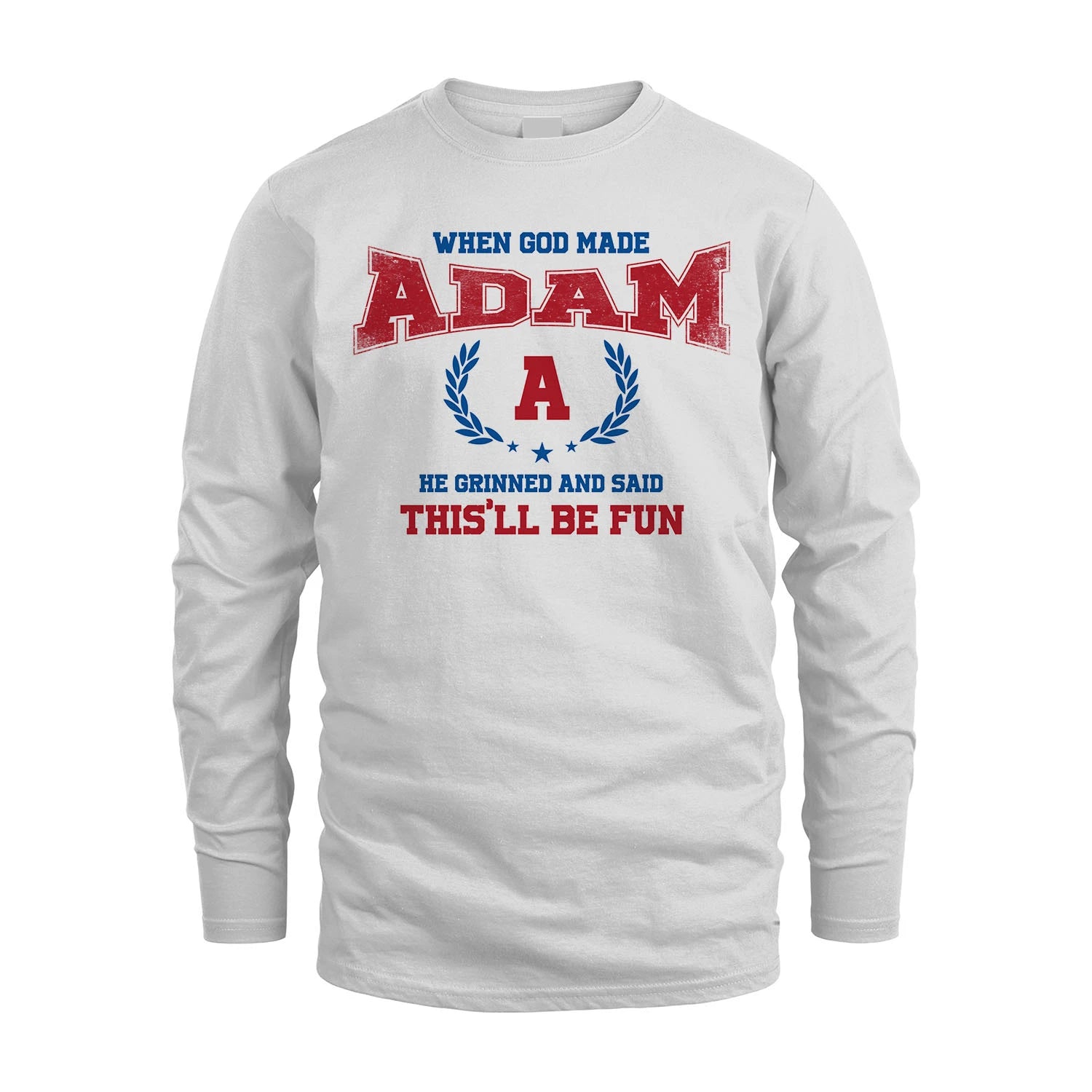 When God Made He Grinned And Said This'll Be Fun Shirt ADAM M1-12
