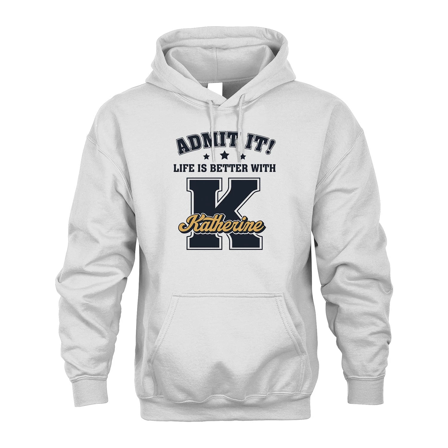 Life Is Better With Your Name Shirt KATHERINE M1-17