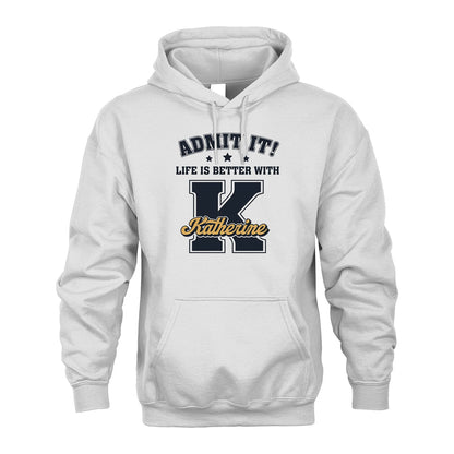 Life Is Better With Your Name Shirt KATHERINE M1-17