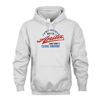 I'm Not Perfect But I'm Your Name And That's Close Enough Shirt ANITA M1-27