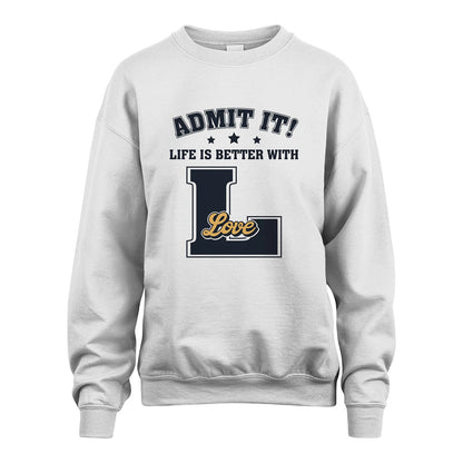 Life Is Better With Your Name Shirt LOVE M1-17