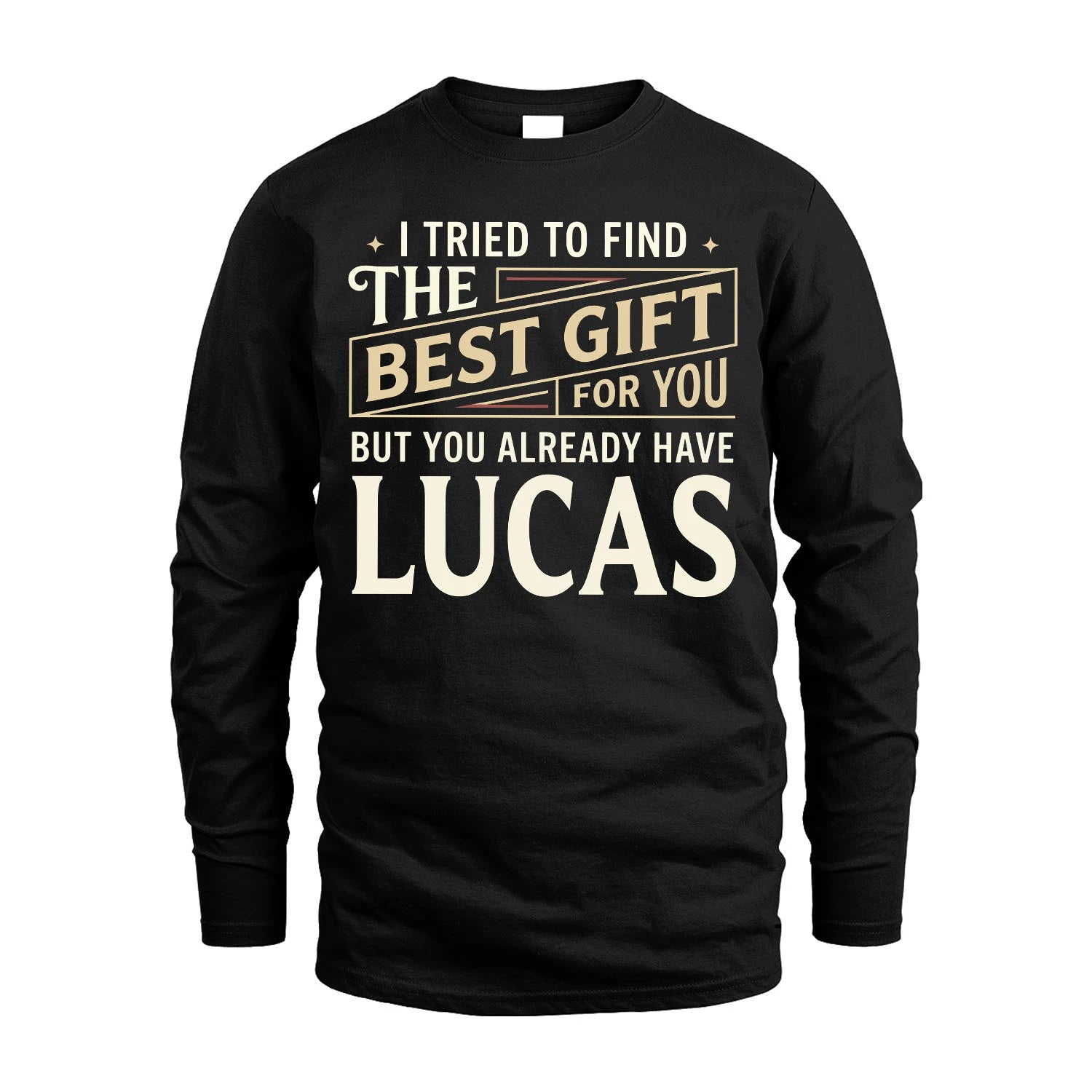 I Tried To Find The Best Gift For You Shirt LUCAS M1-3