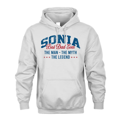 Best Dad Ever The Man The Myth The Legend SONIA M1-7