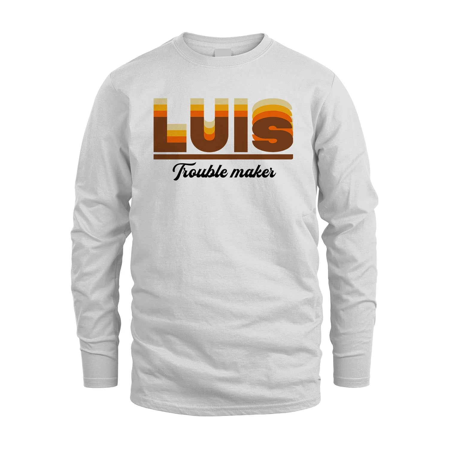Your Name Trouble Maker Funny Shirt LUIS M1-34