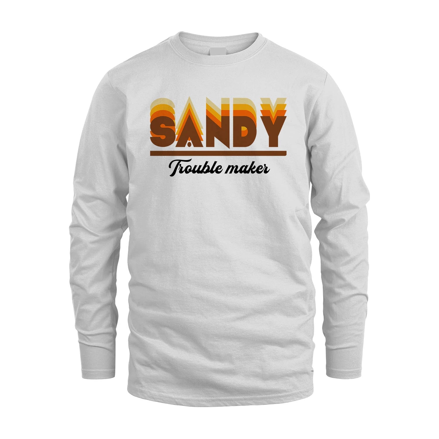 Your Name Trouble Maker Funny Shirt SANDY M1-34
