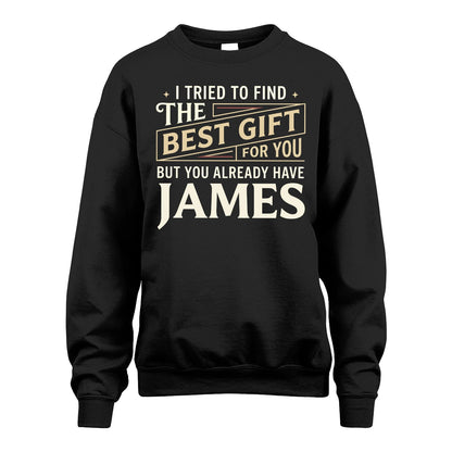 I Tried To Find The Best Gift For You Shirt JAMES M1-3