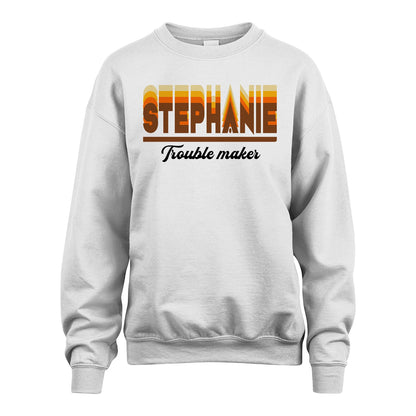Your Name Trouble Maker Funny Shirt STEPHANIE M1-34