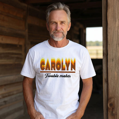 Your Name Trouble Maker Funny Shirt CAROLYN M1-34