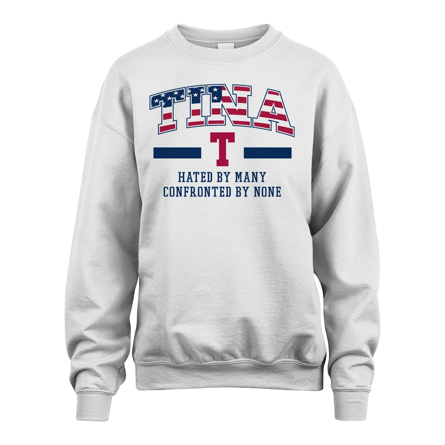 Hated By Many Confronted By None America Shirt TINA M1-10
