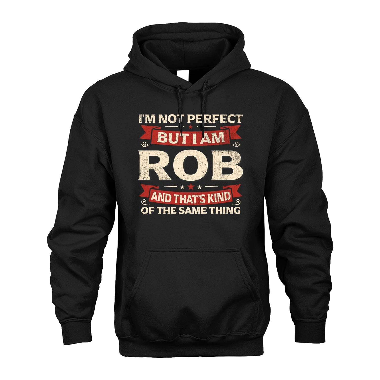 ROB 13K1-566 I'm Not Perfect But I Am...