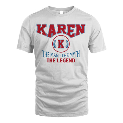 The Man The Myth The Legend Jet Style Shirt KAREN M1-9