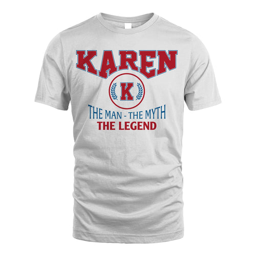The Man The Myth The Legend Jet Style Shirt KAREN M1-9