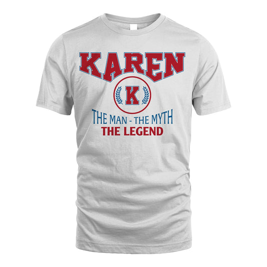The Man The Myth The Legend Jet Style Shirt KAREN M1-9