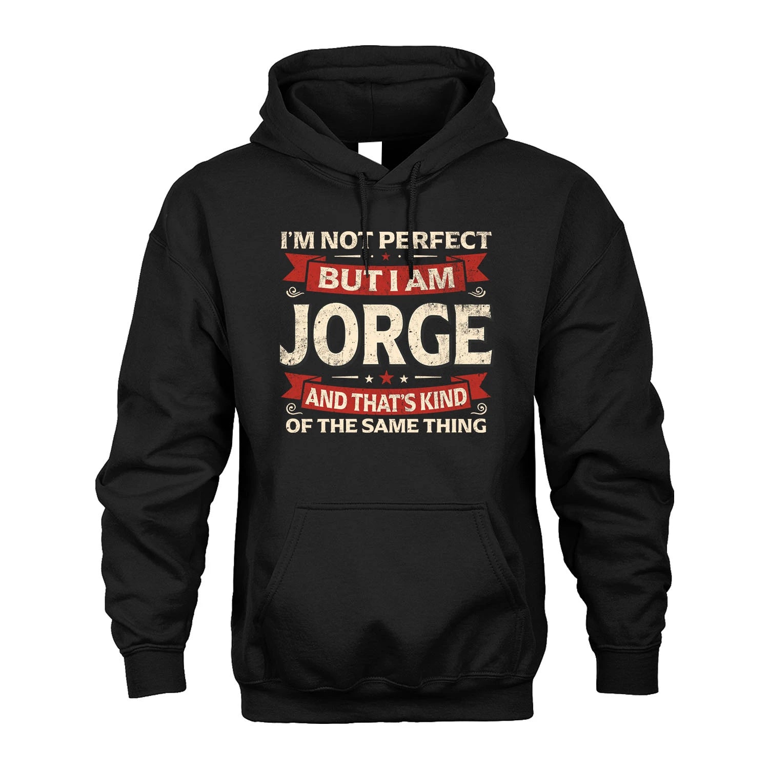 JORGE 13K1-566 I'm Not Perfect But I Am...