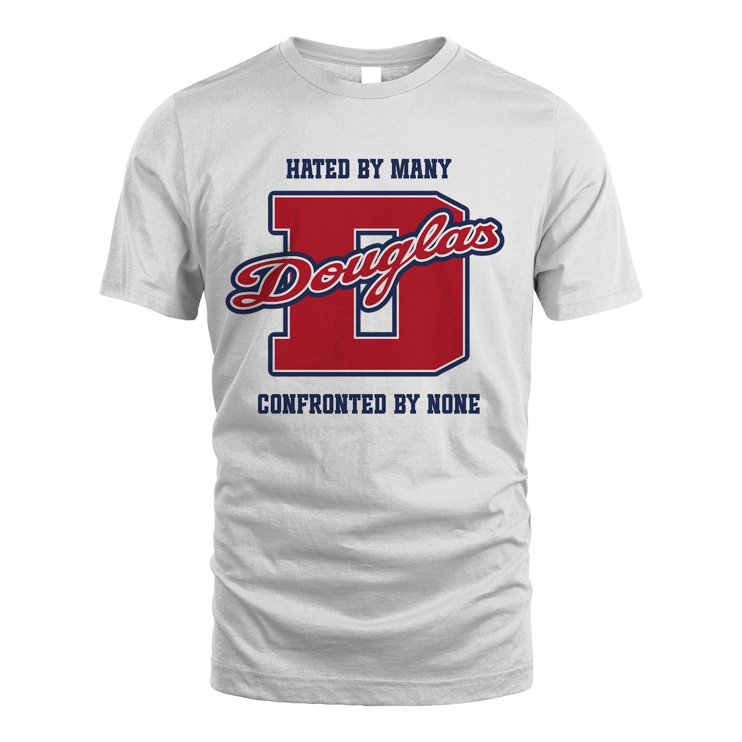 Hated By Many Confronted By None Personalized Name Shirt DOUGLAS M1-8