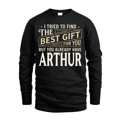 I Tried To Find The Best Gift For You Shirt ARTHUR M1-3