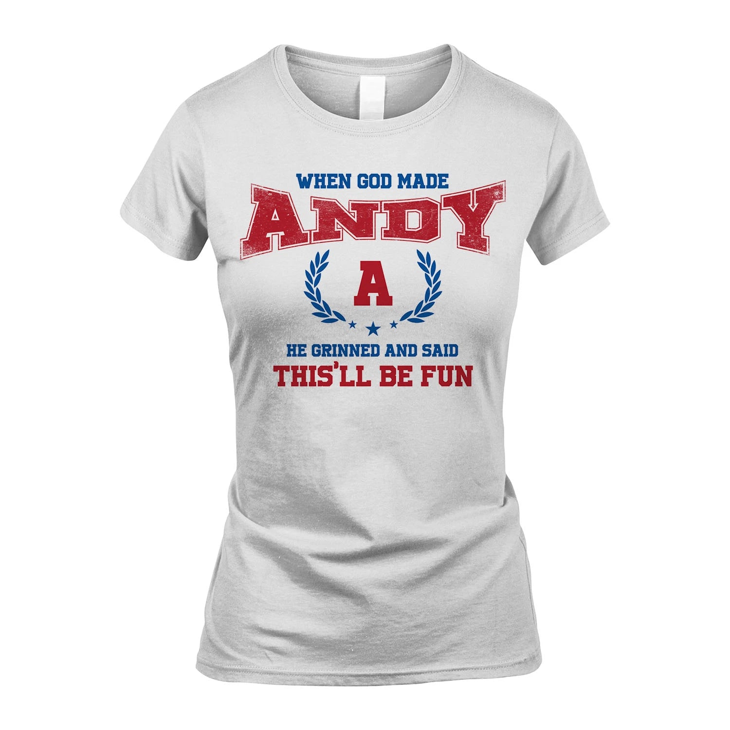 When God Made He Grinned And Said This'll Be Fun Shirt ANDY M1-12