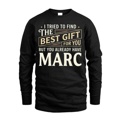 I Tried To Find The Best Gift For You Shirt MARC M1-3