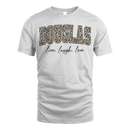 Live Laugh Love Custom Name With Leopard Pattern Shirt DOUGLAS M1-13