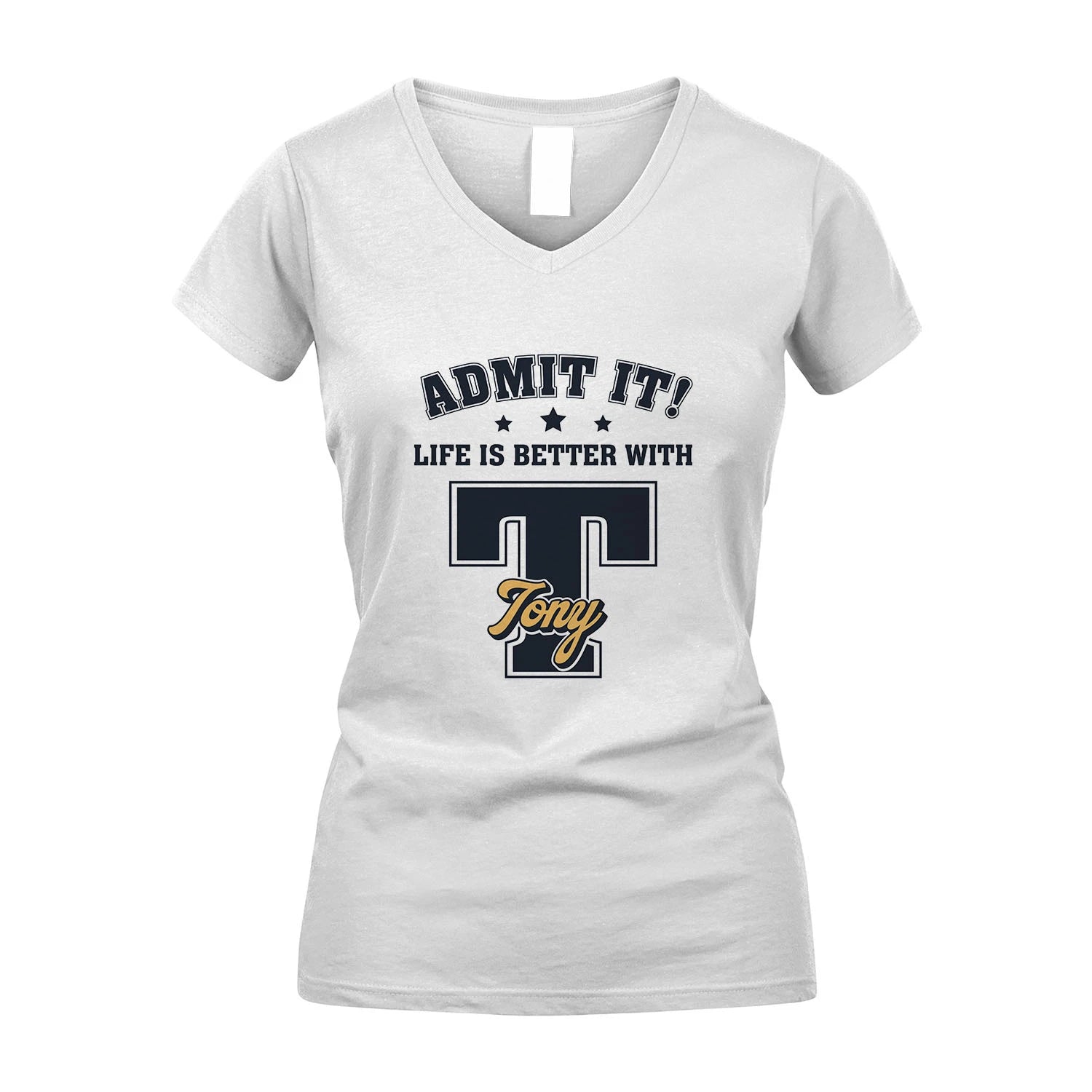 Life Is Better With Your Name Shirt TONY M1-17