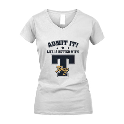 Life Is Better With Your Name Shirt TONY M1-17