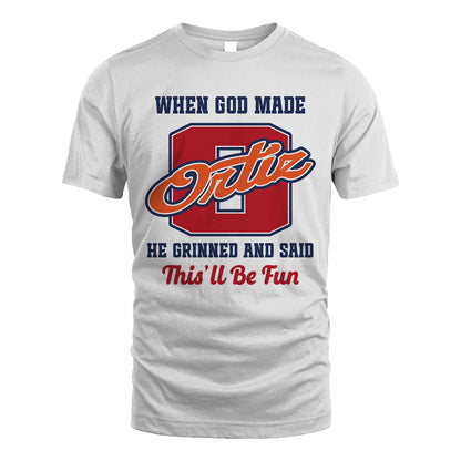 God Made Your Name Custom Shirt ORTIZ M1-16