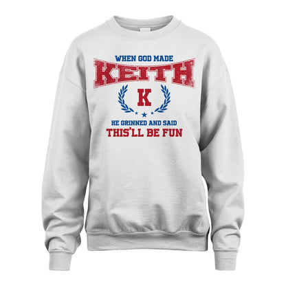 When God Made He Grinned And Said This'll Be Fun Shirt KEITH M1-12
