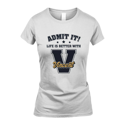 Life Is Better With Your Name Shirt VINCENT M1-17