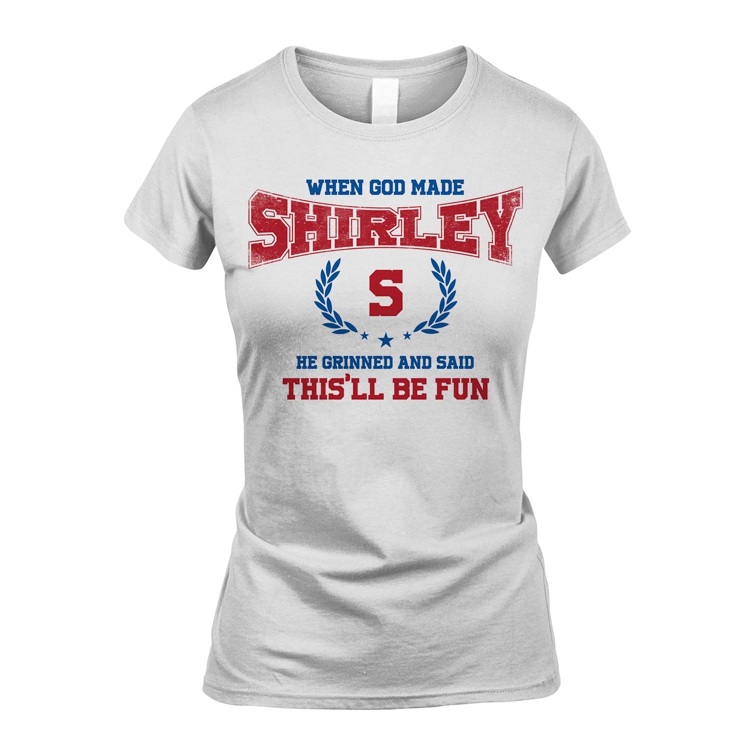 When God Made He Grinned And Said This'll Be Fun Shirt SHIRLEY M1-12