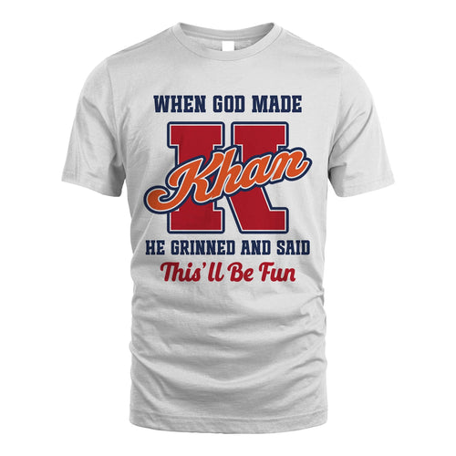 God Made Your Name Custom Shirt KHAN M1-16