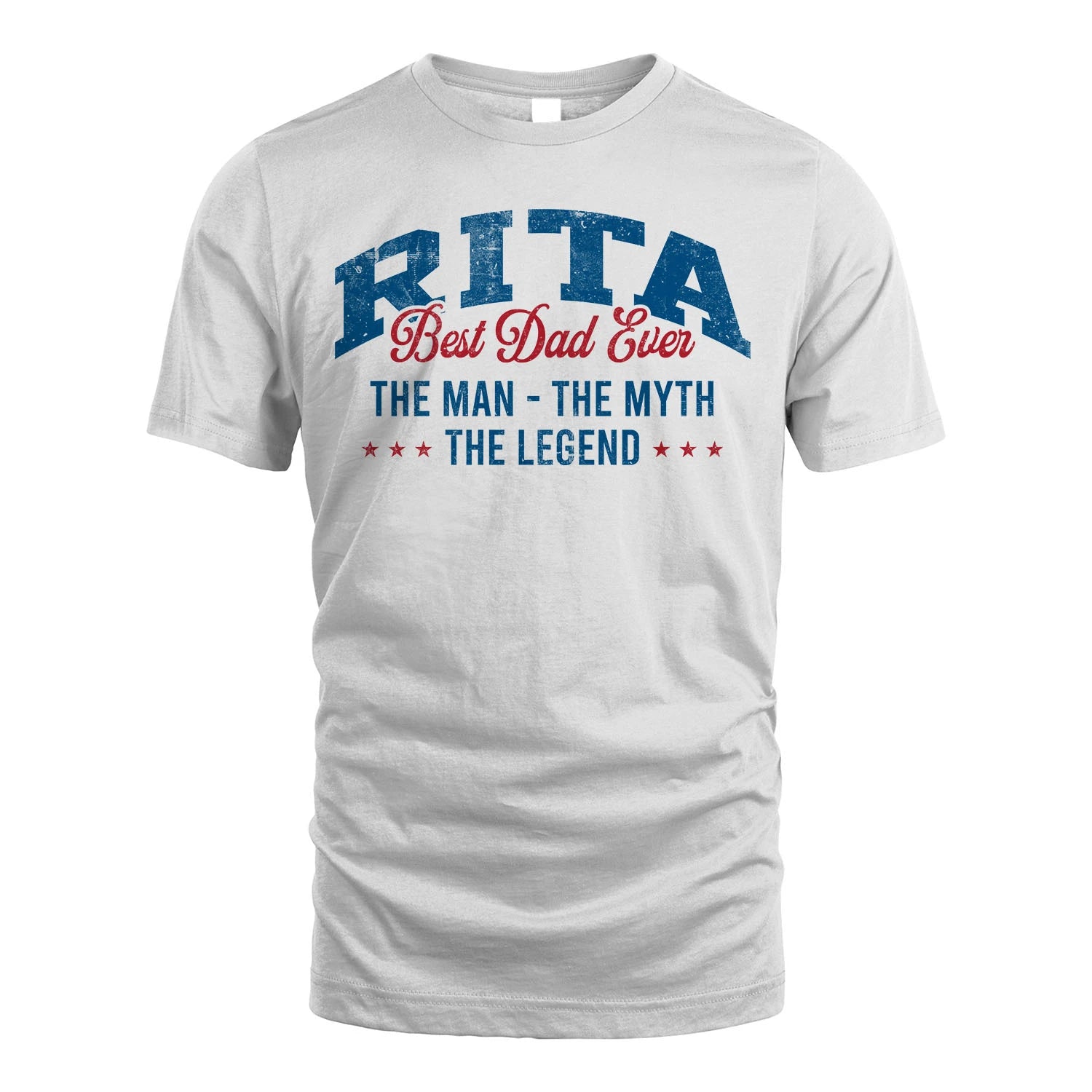 Best Dad Ever The Man The Myth The Legend RITA M1-7