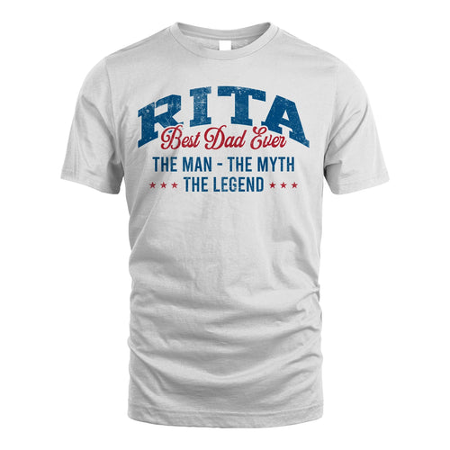 Best Dad Ever The Man The Myth The Legend RITA M1-7